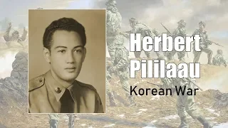 Herbert Kaili'eha Pililaau - Korean War Hero