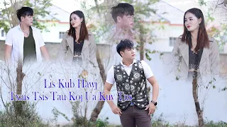 Lis Kub Hawj - Txais Tsis Tau Koj Ua Kuv Tug_Nkawj Tawm Tshiab[Official MV]
