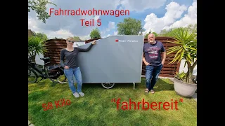 Fahrradwohnwagen Teil 5 Mareen und Roger