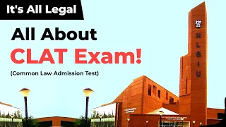 All About CLAT Exam (Common Law Admission Test) | CLAT Exam Eligibility, Exam Pattern, Syllabus