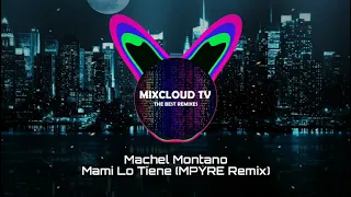 Machel Montano - Mami Lo Tiene (MPYRE Remix)