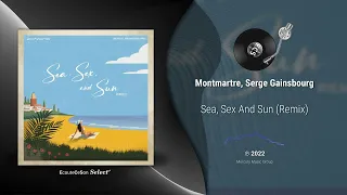 Montmartre, Serge Gainsbourg - Sea, Sex And Sun (Remix) |[ Dance Pop ]| 2022