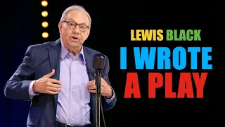 Lewis Black On Writing A Play (Tragically, I Need You)