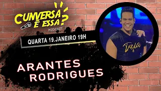 Arantes Rodrigues - Cunversa é essa Podcast.