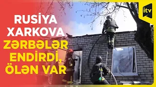 Rusiyanın Xarkova hücumu nəticəsində 1 nəfər ölüb, 12 evə ziyan dəyib