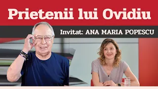 ANA MARIA POPESCU, invitată la Prietenii lui Ovidiu » EDIȚIA INTEGRALĂ (episodul 88)