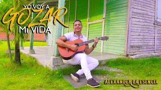 Alexander la Esencia - Yo voy a gozar mi vida (Video Oficial) - Bachata de cabaret