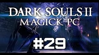 Волшебный Dark Souls II PC #29 - Гнезда драконов