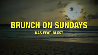 Nas - Brunch on Sundays feat. Blxst - Lyrics