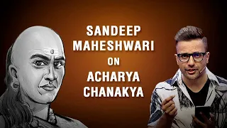 Sandeep Maheshwari on Acharya Chanakya | आचार्य चाणक्य