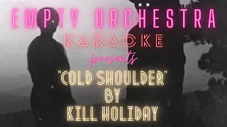 Kill Holiday - Cold Shoulder (KARAOKE)
