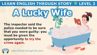 Learn English through story 🍀 level 4 🍀 A Lucky Wife