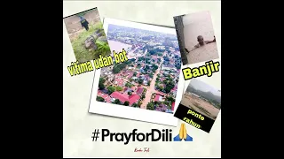 PRAY FOR DILI, TIMOR-LESTE :(