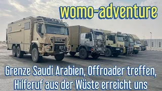 Grenze Saudi Arabien, Treffen auf Offroader, Hilferuf aus der Wüste erreicht uns / Nahostreise EP.26