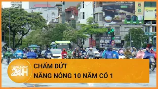 Miền Bắc đón không khí lạnh, kết thúc đợt nắng nóng kỷ lục 10 năm có 1| Toàn cảnh 24h