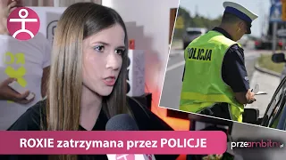 ROXIE ostro o zatrzymaniu przez POLICJE!  | przeAmbitni.pl