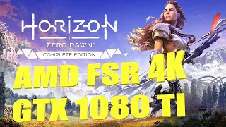 Horizon Zero Dawn Complete Edition GTX 1080 TI 4K FSR