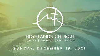 Highlands Worship Service - December 19, 2021