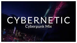 Cybernetic - Cyberpunk Mix