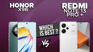 Honor X9b VS Xiaomi Redmi Note 13 Pro Plus - Full Comparison ⚡Which one is Best