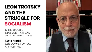 Leon Trotsky and the Struggle for Socialism in the Epoch of Imperialist War and Socialist Revolution