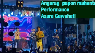 Angarag Papon mahanta & live performance azara Guwahati || #papon #assam