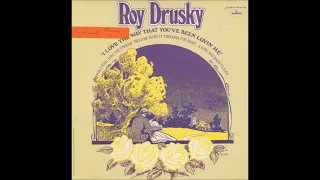 I Love the Way That You've Been Lovin' Me  ~ Roy Drusky (1971)