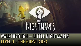 [05] Walkthrough - Little Nightmares - Level 4 - The Guest Area (4K, 60fps)