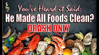 He Made All Foods Clean? (Drash Only)