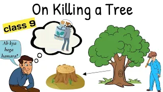 on killing a tree class 9 in hindi / class 9 english on killing a tree animation in hindi