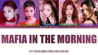 ITZY  (있지) - Mafia In The Morning (Color Coded Lyrics/Han/Rom/Eng) [Spoiler]