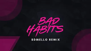 Ed Sheeran - Bad Habits (Sdmello Remix)