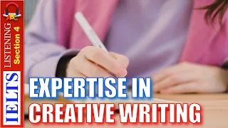 Real IELTS Listening Test | Section 4 | Expertise in Creative Writing
