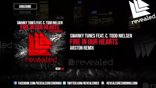 Swanky Tunes feat. C. Todd Nielsen - Fire In Our Hearts (Arston Remix) (Preview)