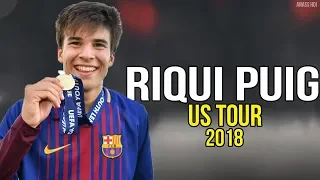 Ricard Puig - 2018 ● The Future Of Barcelona's Midfield [US TOUR] ᴴᴰ