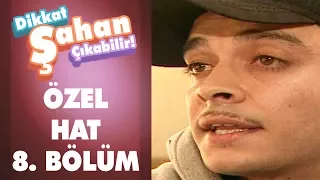 Ceza Oğlunu Sahiplenecek mi? - Özel Hat 8. Bölüm| Dikkat Şahan Çıkabilir