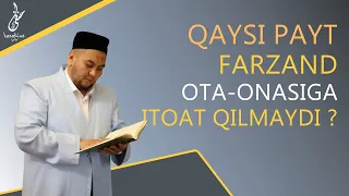 Qaysi payt farzand ota-onasiga itoat qilmasligi mumkin?