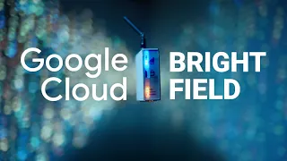 Google Cloud // Brightfield