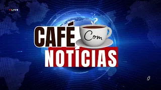 Café com Notícias 28/05/2024