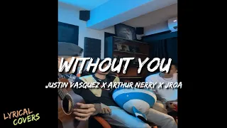 Without You - Justin Vasquez, Arthur Nery, JROA || Best Jamming Session