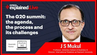 G20 Summit 2023: Agenda, Process And Its Challenges | Explained Live With Prof. JS Mukul