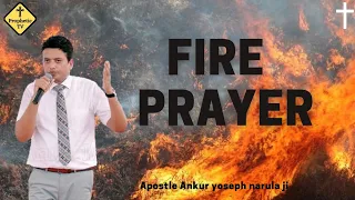 Holy Ghost Fire 🔥🔥🔥Fire Prayer For Deliverance|| Apostle Ankur Narula ji || Prophetic.