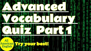 ADVANCED LEVEL | ENGLISH VOCABULARY QUIZ | Part 1 | All American English