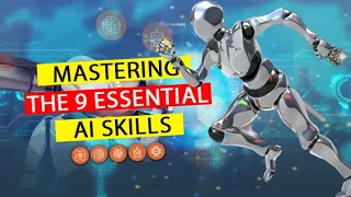 Mastering The 9 AI Essential Skills to Stay Ahead of the Population