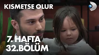 Kısmetse Olur 7. Hafta 32. Bölüm