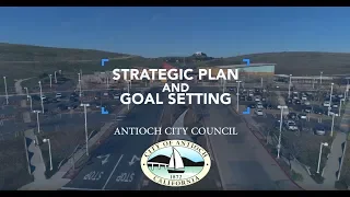 Antioch City Council Strategic Plan and Goal Setting