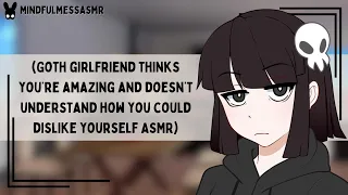 You're A Really Good Liar (Goth Girlfriend, Insecure Listener ASMR)