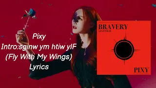 Pixy-Intro:Fly with my wings|Lyrics