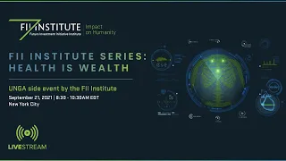 Health is Wealth #FIIHealthIsWealth – FII Institute Series – English