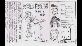 Acid Bath - What A Drag (Full 1987 demo) [NOLA Punk Rock]